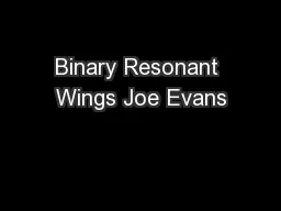 Binary Resonant Wings Joe Evans