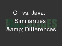 C   vs. Java:  Similiarities & Differences