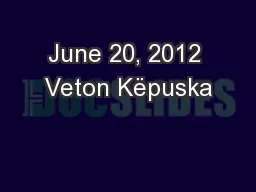 June 20, 2012 Veton Këpuska