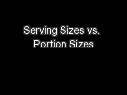 Serving Sizes vs. Portion Sizes