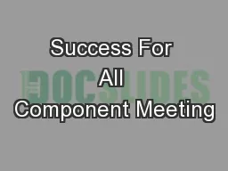 Success For All Component Meeting