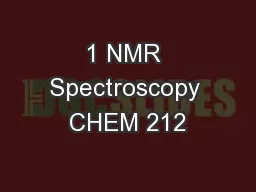 1 NMR Spectroscopy CHEM 212