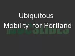 Ubiquitous Mobility  for Portland