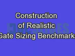 Construction of Realistic Gate Sizing Benchmarks