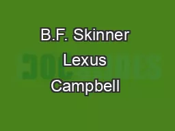 B.F. Skinner Lexus Campbell &