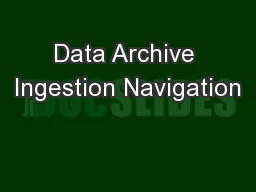 Data Archive Ingestion Navigation