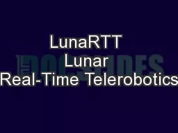 LunaRTT Lunar Real-Time Telerobotics