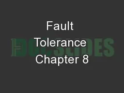 Fault Tolerance Chapter 8