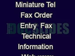 Innovation in Miniature Tel  Fax Order Entry  Fax Technical Information  Web www