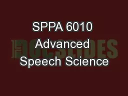 SPPA 6010 Advanced Speech Science