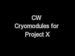 CW Cryomodules for Project X