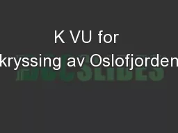 K VU for kryssing av Oslofjorden