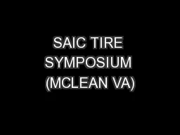 SAIC TIRE SYMPOSIUM (MCLEAN VA)
