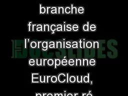 2 EuroCloud France est la branche française de l’organisation européenne EuroCloud,