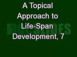 A Topical Approach to Life-Span Development, 7