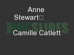Anne Stewart	                             Camille Catlett