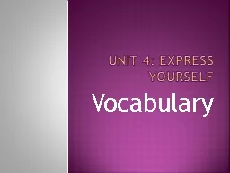 Unit 4: Express Yourself