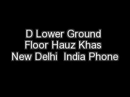 D Lower Ground Floor Hauz Khas New Delhi  India Phone