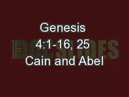 Genesis 4:1-16, 25 Cain and Abel