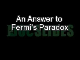 An Answer to Fermi’s Paradox