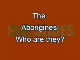 The Aborigines Who are they?