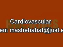 Cardiovascular  System mashehabat@just.edu.jo