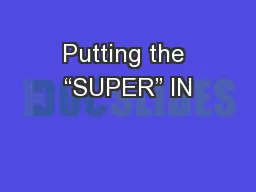 Putting the “SUPER” IN