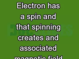 NMR Spectroscopy Electron has a spin and that spinning creates and associated magnetic