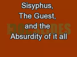 Sisyphus, The Guest, and the Absurdity of it all