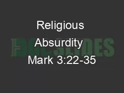 Religious Absurdity  Mark 3:22-35