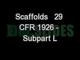 Scaffolds   29 CFR 1926 - Subpart L