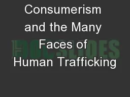 Consumerism and the Many Faces of Human Trafficking