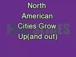 North American Cities Grow Up(and out)