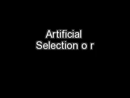 Artificial Selection o r