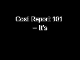 Cost Report 101 – It’s