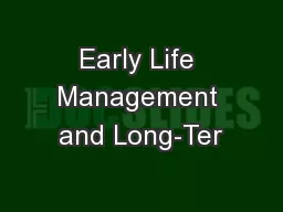 Early Life Management and Long-Ter