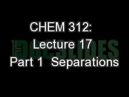 CHEM 312:  Lecture 17 Part 1  Separations