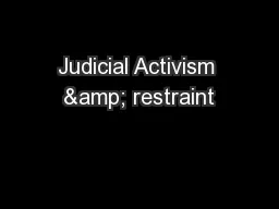 Judicial Activism & restraint