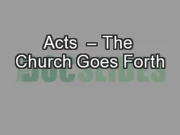 Acts  – The Church Goes Forth