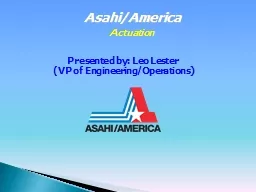 Asahi/America Actuation Presented by: Leo Lester