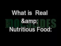 What is  Real & Nutritious Food: