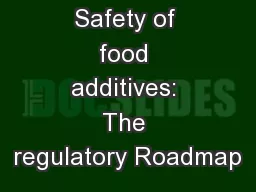 Safety of food additives: The regulatory Roadmap