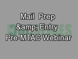 Mail  Prep & Entry  Pre-MTAC Webinar
