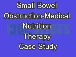 Small Bowel Obstruction-Medical Nutrition Therapy Case Study