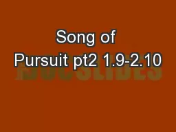 Song of Pursuit pt2 1.9-2.10