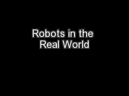 Robots in the Real World