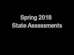 Spring 2018 State Assessments
