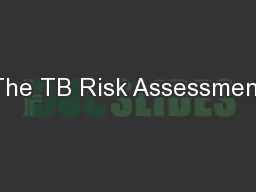 The TB Risk Assessment