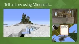 Tell a story using Minecraft…