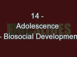 14 - Adolescence – Biosocial Development